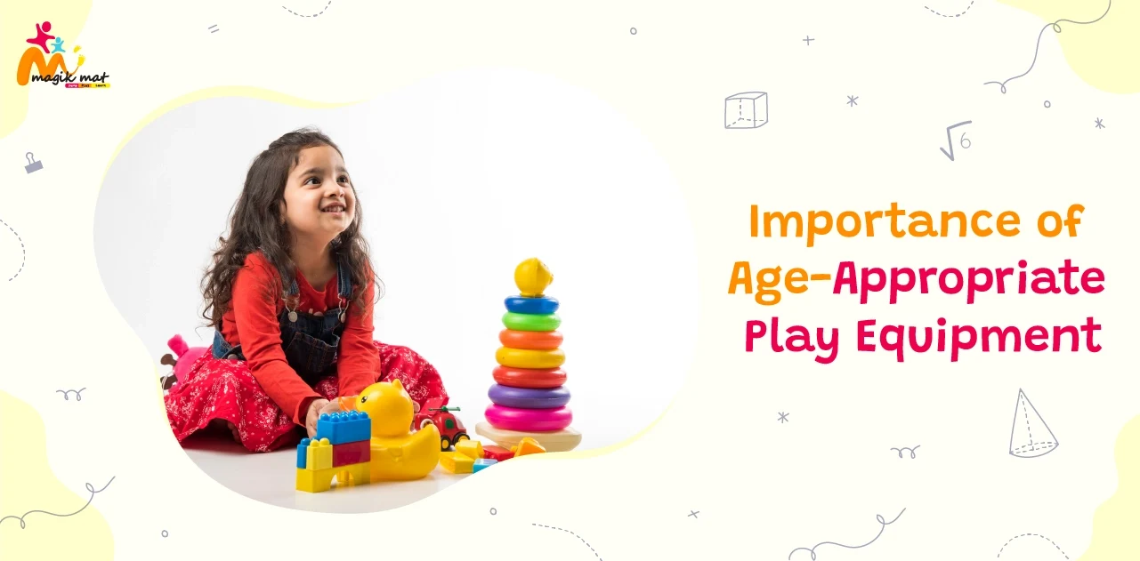Age appropriate Play & Toys